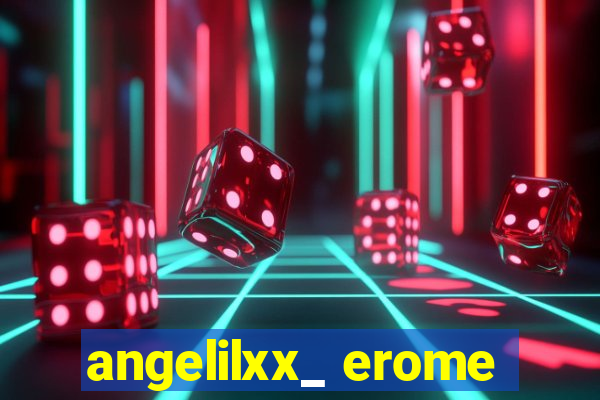 angelilxx_ erome